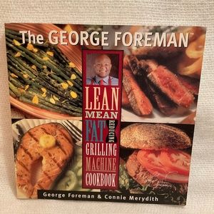 George Foreman - Fat Reducing Grilling Cookbook